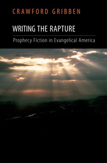 Writing the Rapture: Prophecy Fiction in Evangelical America main product photo