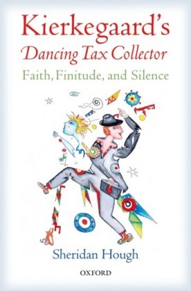Kierkegaards Dancing Tax Collector: Faith, Finitude, and Silence
