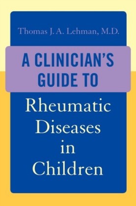 Clinicians Guide to Rheumatic Diseases in Children