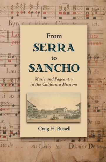 From Serra to Sancho: Music and Pageantry in the California Missions main product photo