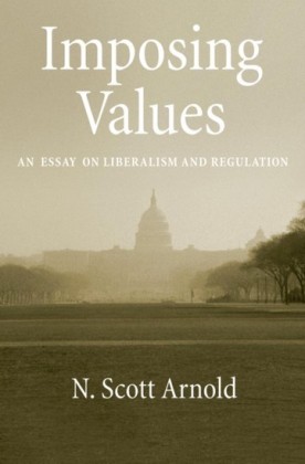 Imposing Values: Liberalism and Regulation