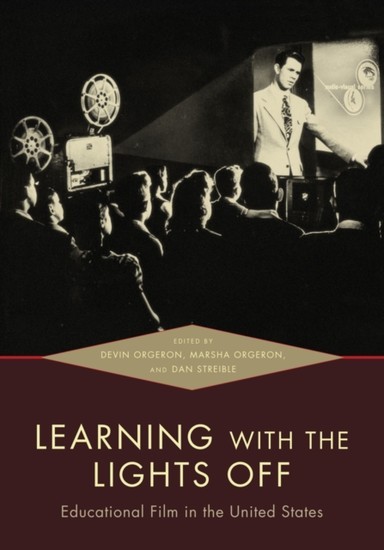 Learning with the Lights Off: Educational Film in the United States main product photo