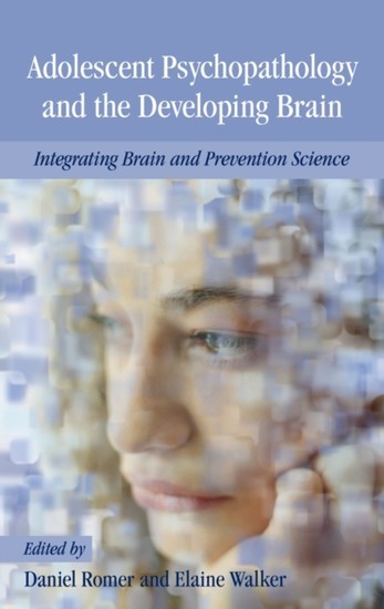 Adolescent Psychopathology and the Developing Brain: Integrating Brain and Prevention Science main product photo