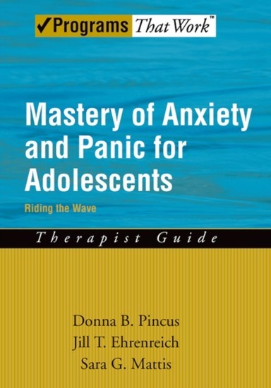 Mastery of Anxiety and Panic for Adolescents Riding the Wave, Therapist Guide main product photo