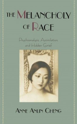 Melancholy of Race: Psychoanalysis, Assimilation, and Hidden Grief