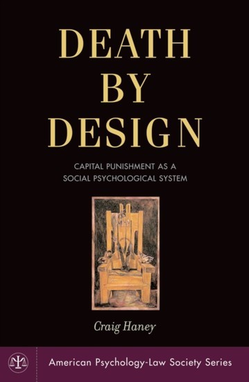 Death by Design: Capital Punishment As a Social Psychological System main product photo