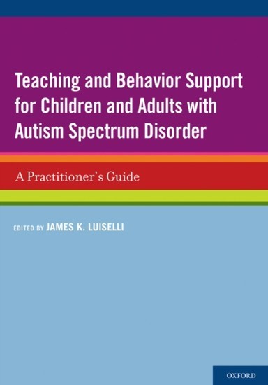 Teaching and Behavior Support for Children and Adults with Autism Spectrum Disorder: A Practitioners Guide main product photo