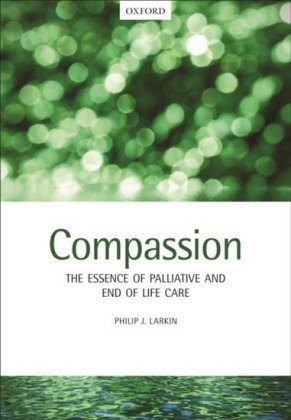 Compassion: The Essence of Palliative and End-of-Life Care