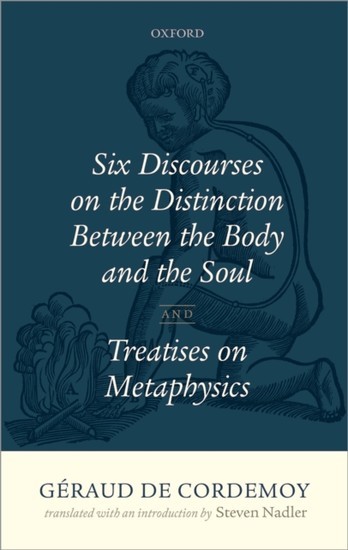 Géraud de Cordemoy: Six Discourses on the Distinction between the Body and the Soul main product photo