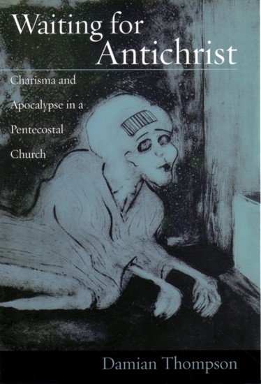 Waiting for Antichrist: Charisma and Apocalypse in a Pentecostal Church main product photo