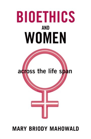 Bioethics and Women: Across the Life Span main product photo