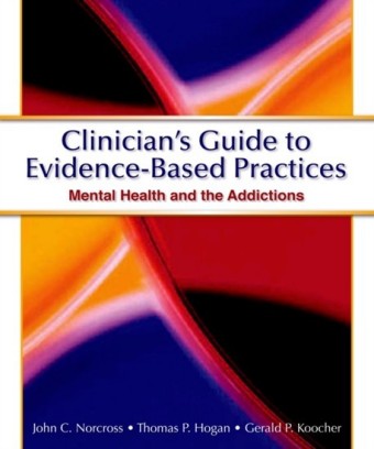 Clinicians Guide to Evidence Based Practices: Mental Health and the Addictions