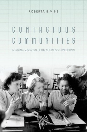 Contagious Communities: Medicine, Migration, and the NHS in Post War Britain main product photo