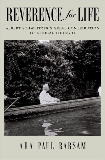 Reverence for Life: Albert Schweitzers Great Contribution to Ethical Thought main product photo
