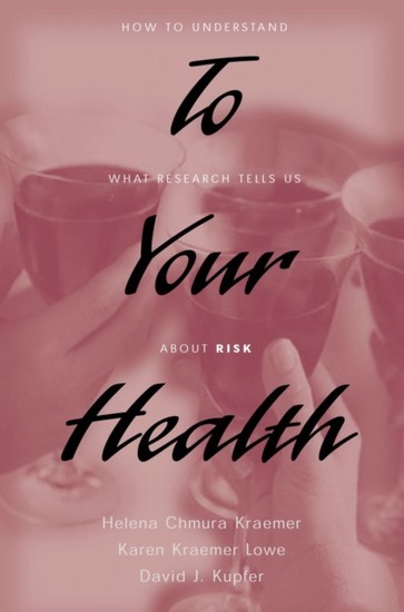 To Your Health: How to Understand What Research Tells Us about Risk main product photo