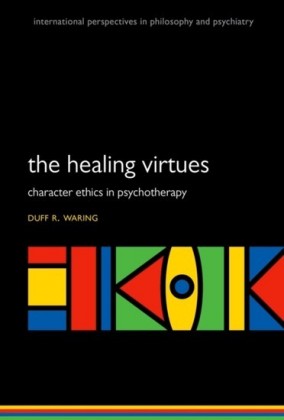 Healing Virtues: Character Ethics in Psychotherapy