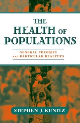 Health of Populations: General Theories and Particular Realities