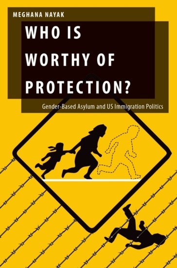 Who Is Worthy of Protection?: Gender-Based Asylum and U.S. Immigration Politics main product photo
