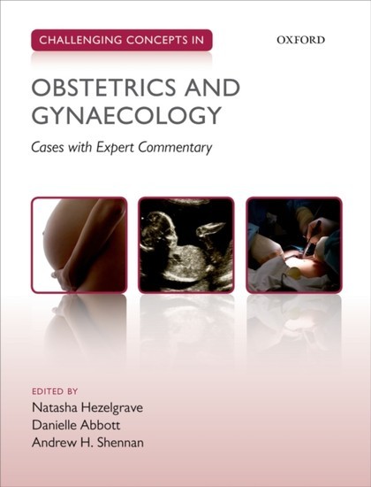 Challenging Concepts in Obstetrics and Gynaecology: Cases with Expert Commentary main product photo