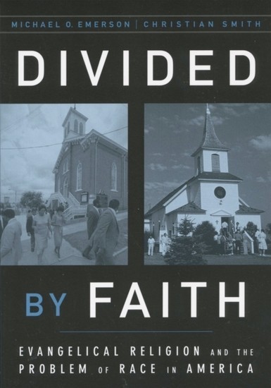 Divided by Faith: Evangelical Religion and the Problem of Race in America main product photo