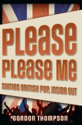 Please Please Me: Sixties British Pop, Inside Out