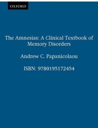 Amnesias: A Clinical Textbook of Memory Disorders