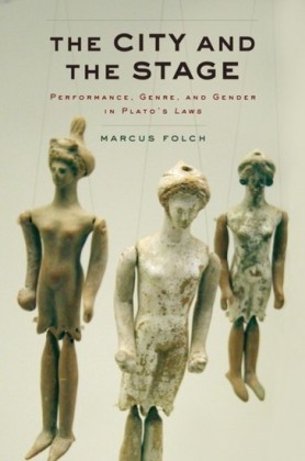 City and the Stage: Performance, Genre, and Gender in Platos Laws