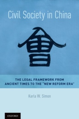 Civil Society in China: The Legal Framework from Ancient Times to the New Reform Era