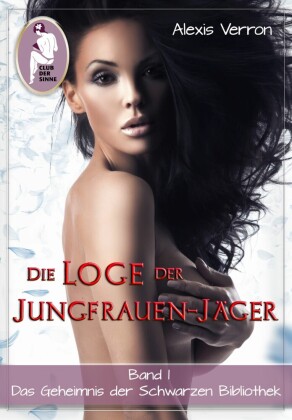 Die Loge der Jungfrauen-Jäger, Band 1