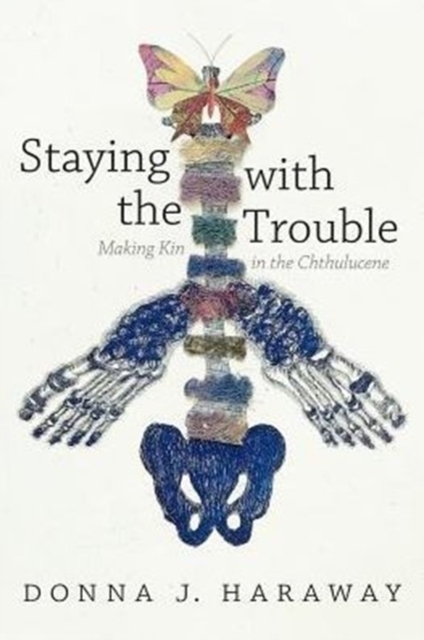 Staying with the Trouble: Making Kin in the Chthulucene. Experimental Futures (Experimental Futures: Technologocal Lives, Scientific Arts, Anthropological Voices) main product photo