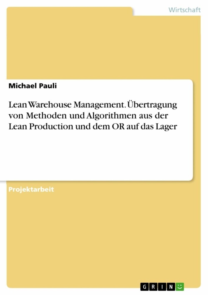 Lean Warehouse Management. Übertragung von Methoden und Algorithmen aus der Lean Production und dem OR auf das Lager main product photo