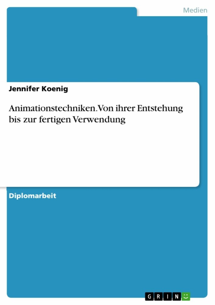 Animationstechniken. Von ihrer Entstehung bis zur fertigen Verwendung main product photo