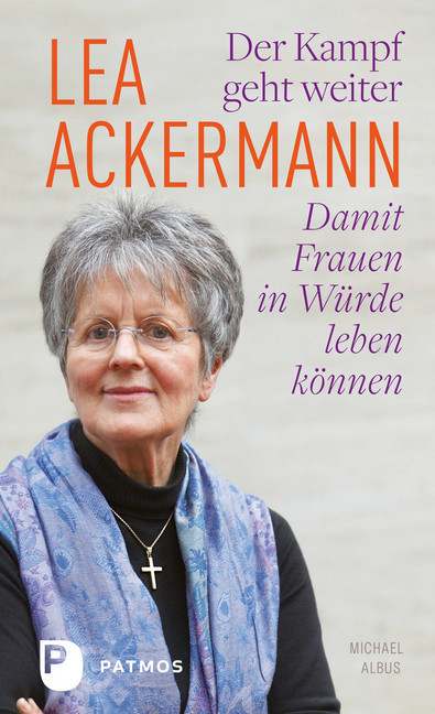 Lea Ackermann. Der Kampf geht weiter - Damit Frauen in Würde leben können main product photo