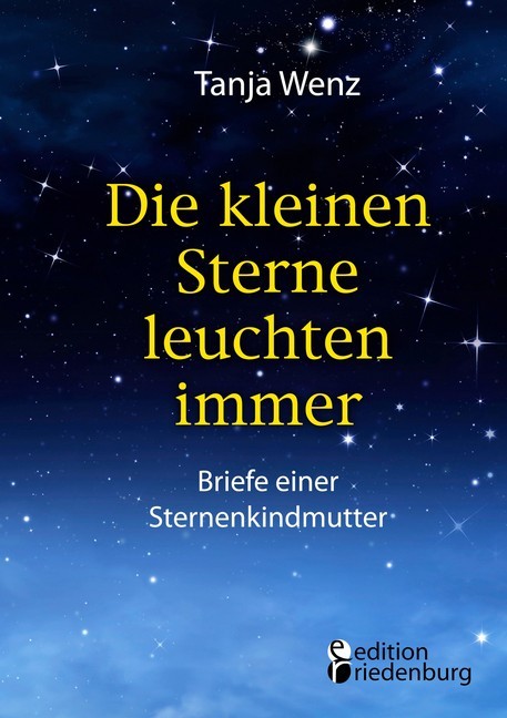 Die kleinen Sterne leuchten immer - Briefe einer Sternenkindmutter main product photo