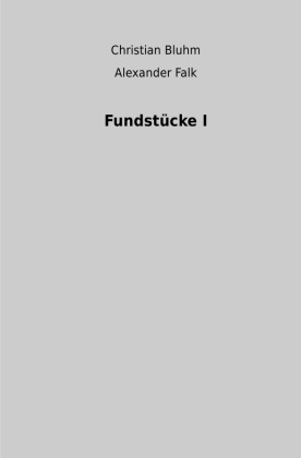 Fundstücke I