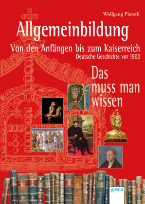 Allgemeinbildung. Von den Anfängen bis zum Kaiserreich