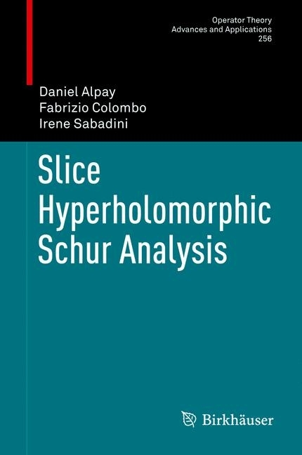 Slice Hyperholomorphic Schur Analysis main product photo