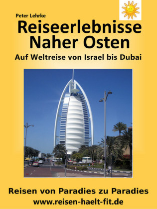 Reiseerlebnisse Naher Osten