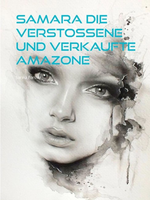 Samara Die verstoßene und verkaufte Amazone main product photo