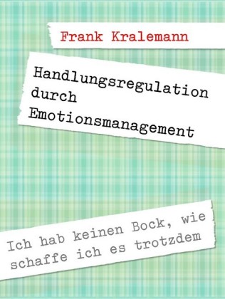Handlungsregulation durch Emotionsmanagement