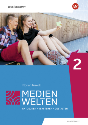 Medienwelten, Arbeitsheft. Tl.2