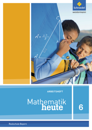Mathematik heute - Ausgabe 2017 für Bayern