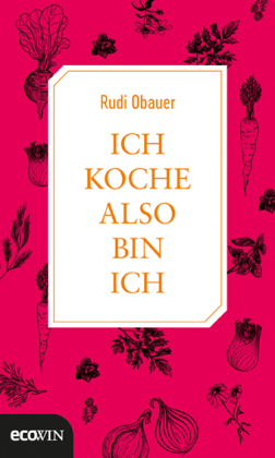 Ich koche, also bin ich