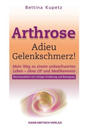 Arthrose - Adieu Gelenkschmerz!