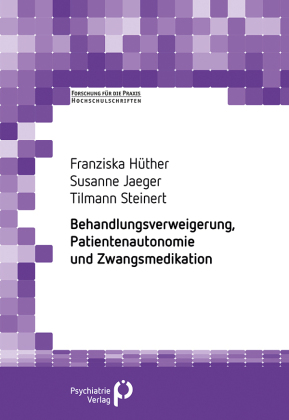Behandlungsverweigerung, Patientenautonomie und Zwangsmedikation