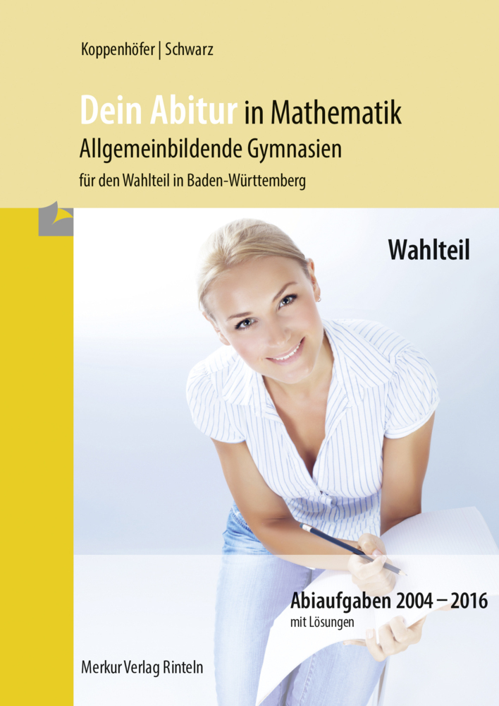 Dein Abitur in Mathematik - Allgemeinbildende Gymnasien für den Wahlteil in Baden-Württemberg main product photo