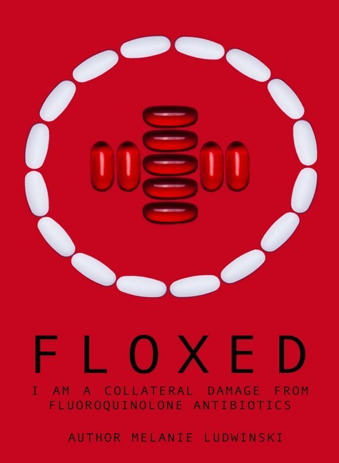 Floxed - I am a collateral damage from fluoroquinolone Antibiotics main product photo