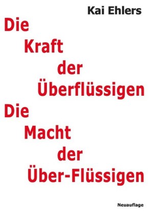 Die Kraft der Überflüssigen