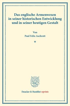 Das englische Armenwesen in seiner historischen Entwicklung un...