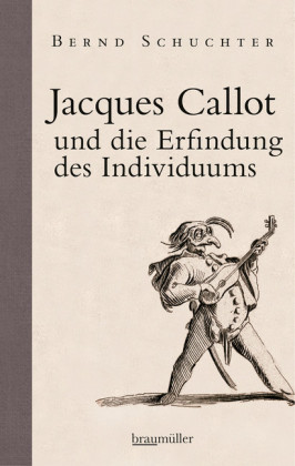 Jacques Callot und die Erfindung des Individuums